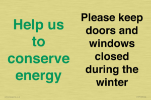Help us to conserve energy - Please keep doors and windows closed during the winter